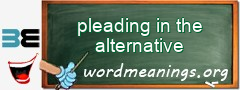 WordMeaning blackboard for pleading in the alternative
